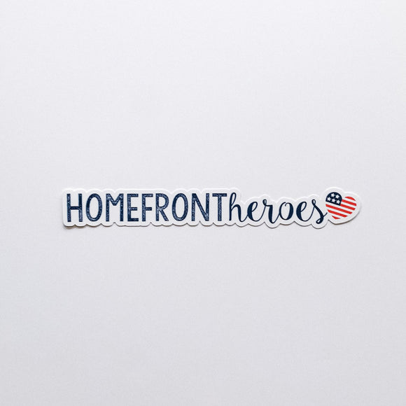 Homefront Heroes, LLC: Vinyl Sticker
